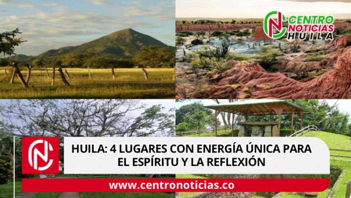 Huila: 4 lugares con energía única para el espíritu y la reflexión