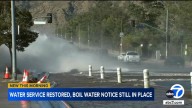 LADWP crews restore water service in Granada Hills, Porter Ranch but boil water notice still in place