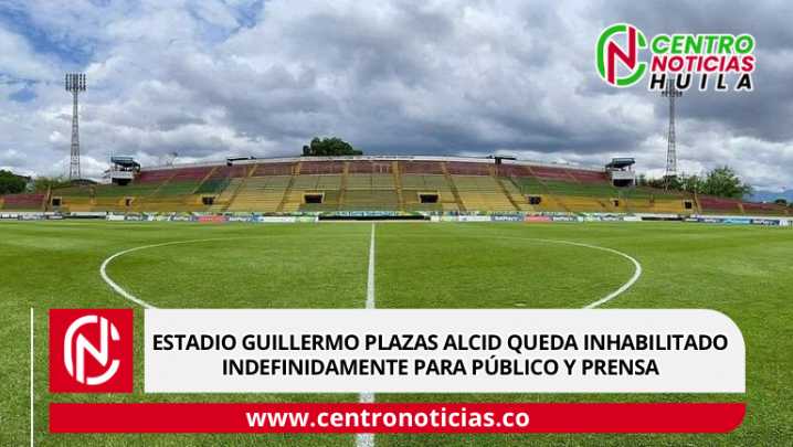 Estadio Guillermo Plazas Alcid queda inhabilitado indefinidamente para público y prensa