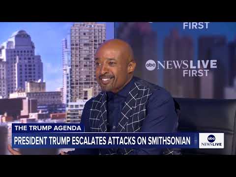 President Trump ramps up attacks on Smithsonian museums