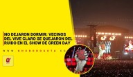 No dejaron dormir: Vecinos del Vive Claro se quejaron del ruido en el show de Green Day