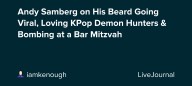 Andy Samberg on His Beard Going Viral, Loving KPop Demon Hunters & Bombing at a Bar Mitzvah: ohnotheydidnt