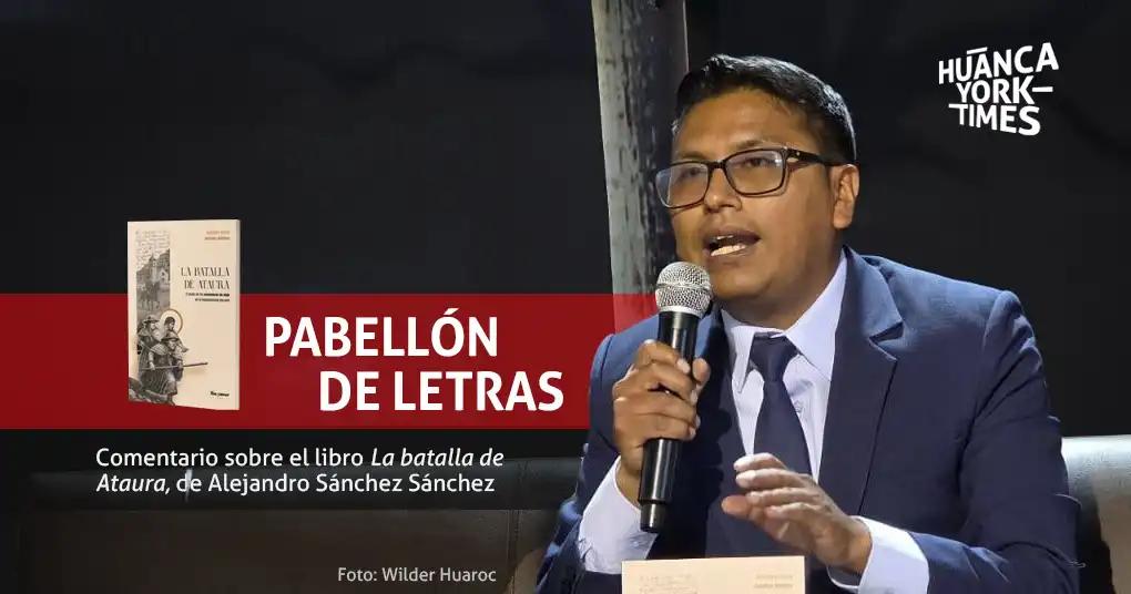 Ataura, la batalla silenciada en la gesta emancipadora del Perú