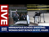 LIVE | Minneapolis school shooting; NYC woman shot in face, killed