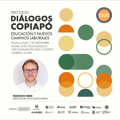 Francisco Cerda llega a Diálogos Copiapó para inspirar sobre educación y nuevos caminos laborales