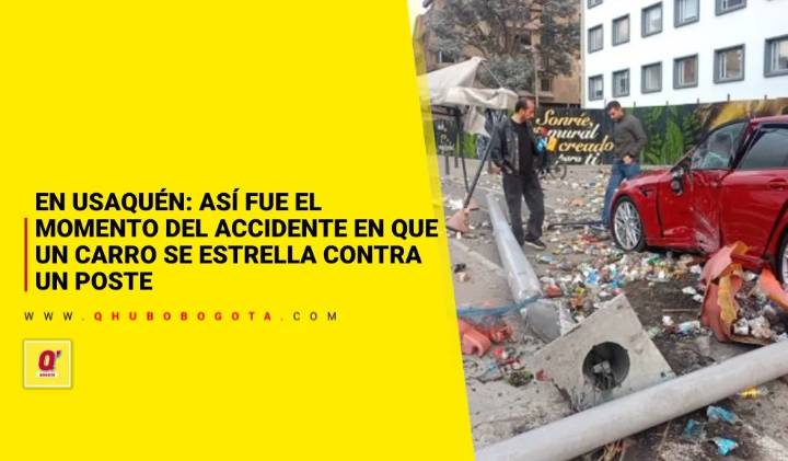 En Usaquén: así fue el momento del accidente en que un carro se estrella contra un poste