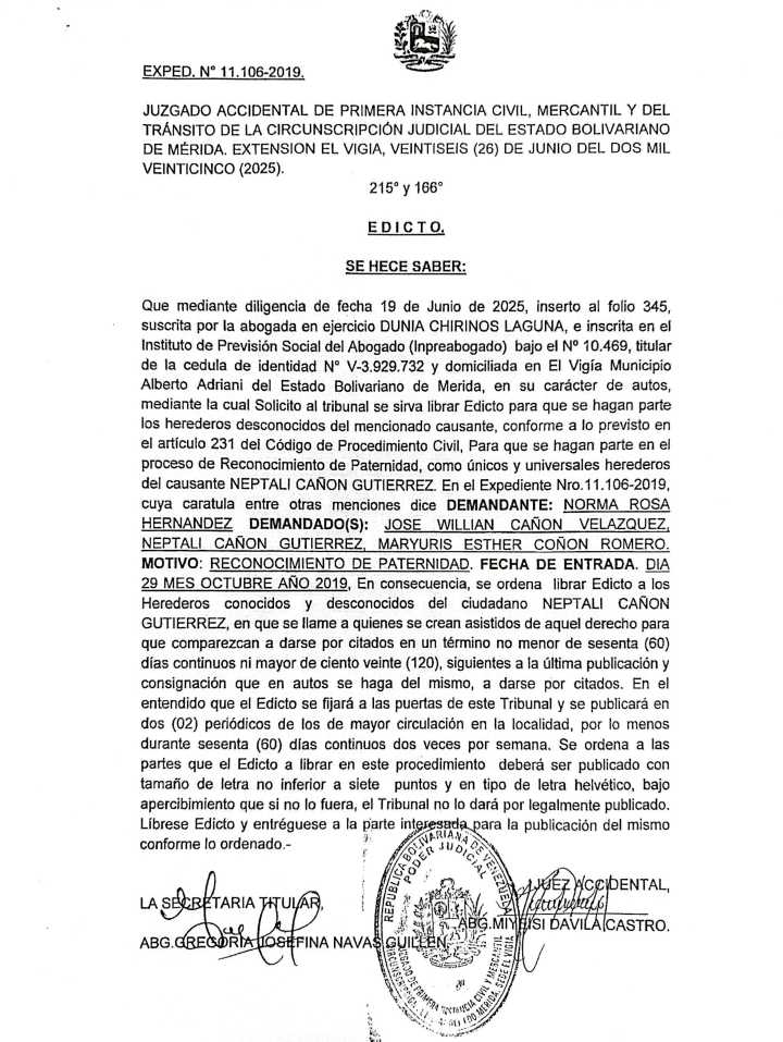 EDICTO. Se hace saber a los Herederos desconocidos del ciudadano NEPTALI CAÑON GUTIERREZ, titular de la cédula de identidad Nº 3.000.310 que se hagan parte en el proceso de Reconocimiento de Paternida
