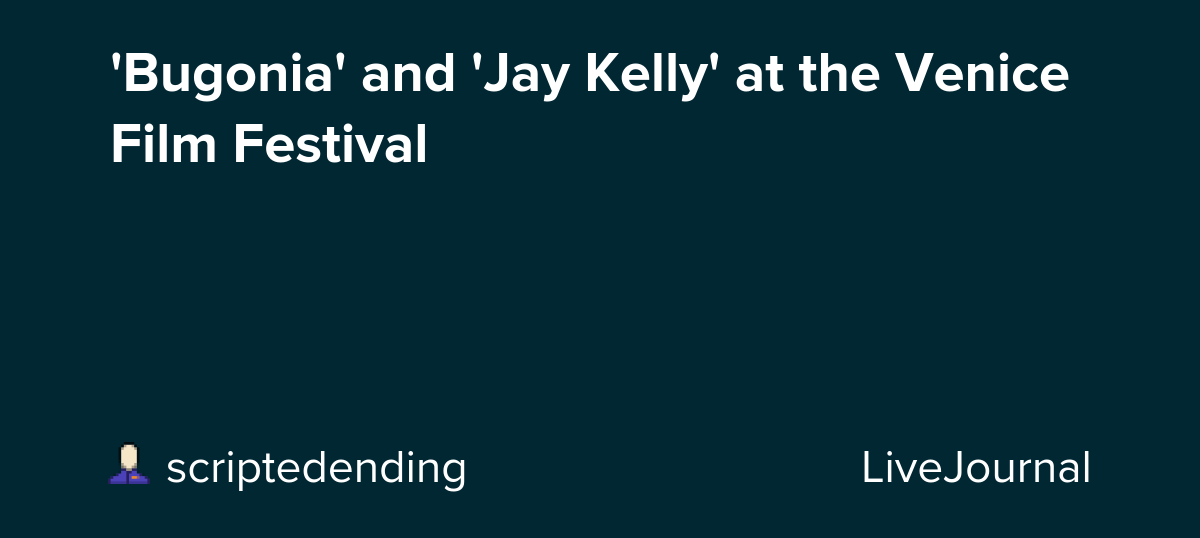 'Bugonia' and 'Jay Kelly' at the Venice Film Festival: ohnotheydidnt