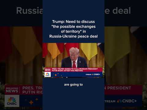 Trump: Need to discuss 'the possible exchanges of territory' in Russia