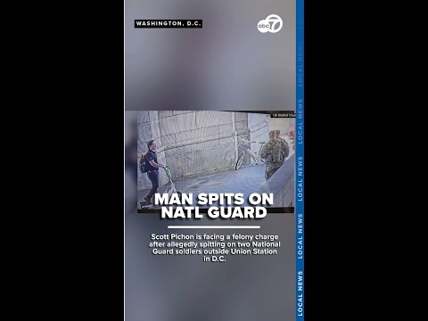 Man faces felony charges for spitting on DC National Guard soldiers