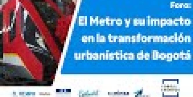 El metro y su impacto en la transformación urbanística de Bogotá 