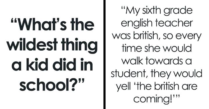 These Kids Had The Nerve To Pull Off These 28 Unhinged Things In School Without Hesitation