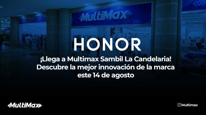 ¡HONOR llega a Multimax Sambil La Candelaria! Descubre la mejor innovación de la marca este 14 de agosto