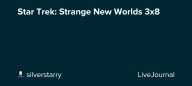 Star Trek: Strange New Worlds 3x8: ohnotheydidnt