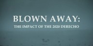 Blown Away: The Impact of the 2020 Derecho