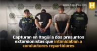 Capturan en Itagüí a dos presuntos extorsionistas que intimidaban a conductores repartidores