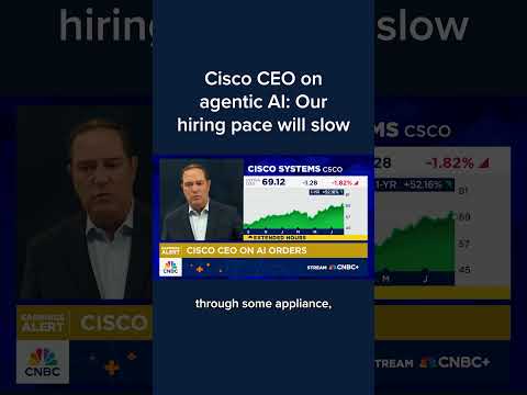 Cisco CEO on agentic AI: Our hiring pace will slow