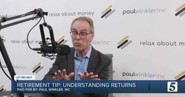 Let Me Help: Retirement Tip: Understanding Returns