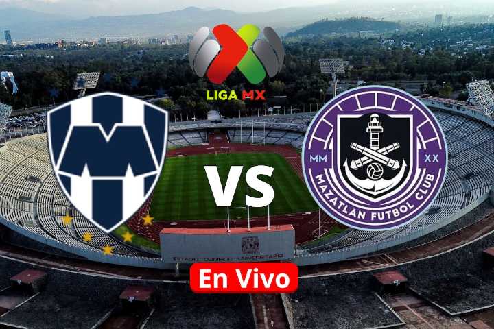 Monterrey vs Mazatlán: Horario, canal, cómo y dónde ver en vivo la Liga MX