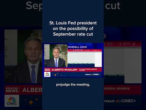 St. Louis Fed president on the possibility of September rate cut