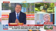 Fox News Legal Analyst Says FBI Raid of John Bolton’s Home Gives Him ‘Pause’