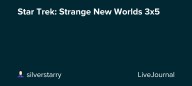 Star Trek: Strange New Worlds 3x5: ohnotheydidnt