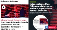 "Barbarie en Avellaneda": así informaron en Argentina sobre el caos entre U. de Chile e Independiente