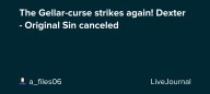 The Gellar-curse strikes again! Dexter - Original Sin canceled: ohnotheydidnt — LiveJournal