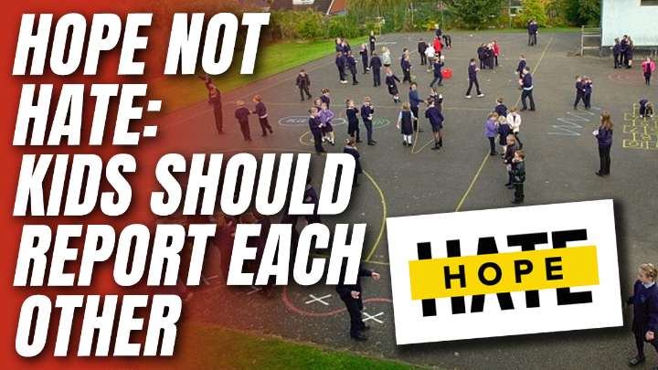 Labour-Linked Hope Not Hate Said Children Should Report Each Other for "Signs of Hatred" – Guido Fawkes