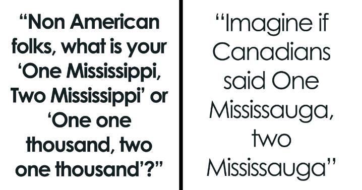 26 Folks All Over The World Reveal Their Equivalent Of “One Mississippi”