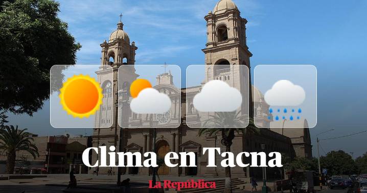 Clima en Tacna, vía Senamhi: temperaturas máximas y mínimas por distritos este 16 de agosto