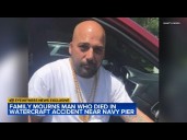 'Died in his son's arms': Family mourning father who fell off personal watercraft near Navy Pier
