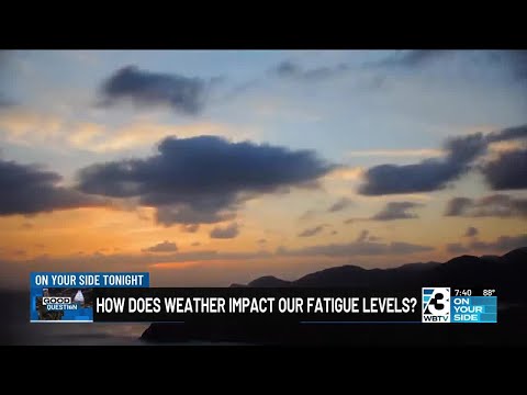 How does weather impact our fatigue levels?