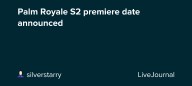 Palm Royale S2 premiere date announced: ohnotheydidnt