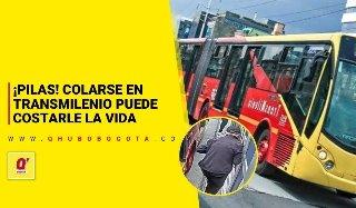 ¡Pilas! Colarse en TransMilenio puede costarle la vida