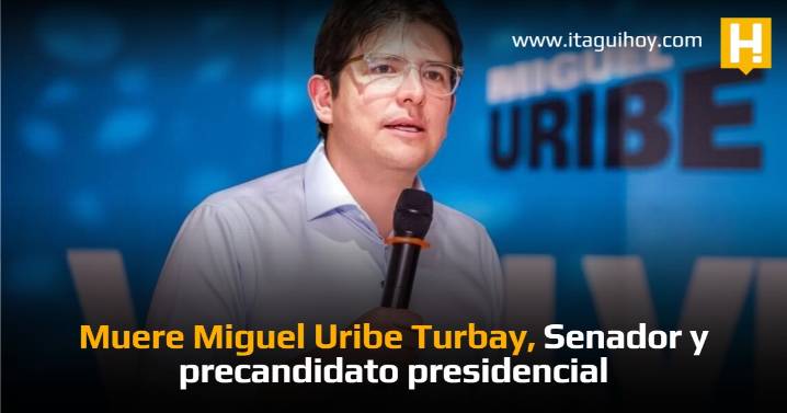 Muere Miguel Uribe Turbay, Senador y precandidato presidencial