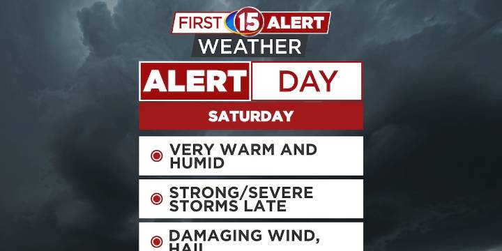 FIRST ALERT DAY SATURDAY - Strong to Severe Storms Possible