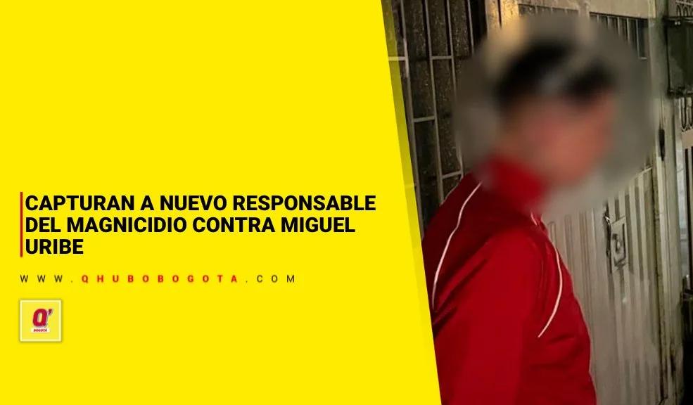 Capturan a nuevo responsable del magnicidio contra Miguel Uribe