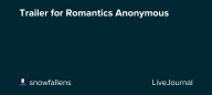 Trailer for Romantics Anonymous : ohnotheydidnt