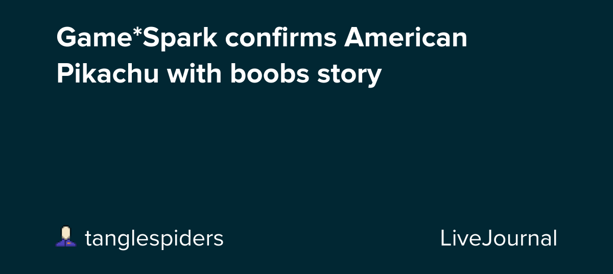 Game*Spark confirms American Pikachu with boobs story: ohnotheydidnt
