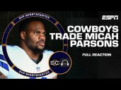 FULL REACTION to the Cowboys-Packers trade featuring Micah Parsons