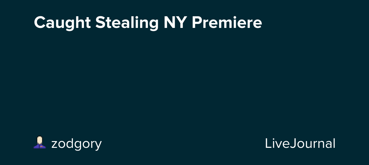 Caught Stealing NY Premiere: ohnotheydidnt