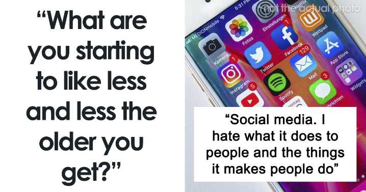 22 People Share Things That Just Aren’t As Fun As They Used To Be