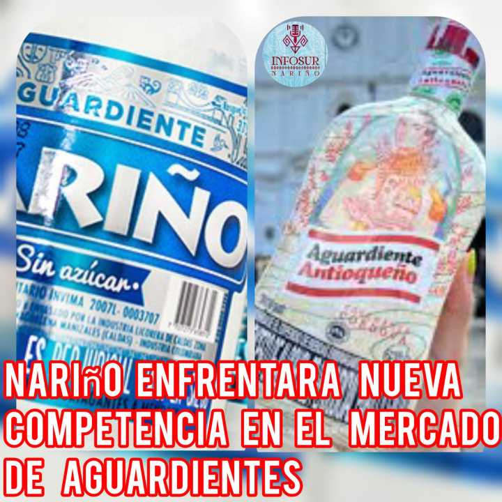 NUEVA AMENAZA PARA EL AGUARDIENTE NARIÑO POR LLEGADA DEL AGUARDIENTE ANTIOQUEÑO