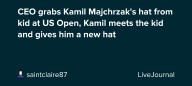 CEO grabs Kamil Majchrzak's hat from kid at US Open, Kamil meets the kid and gives him a new hat: ohnotheydidnt