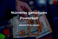 Powerball: números ganadores en vivo del sorteo hoy sábado 23 de agosto de 2025, con premio de $716 millones de dólares