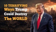 10 Terrifying Ways Trump Could Destroy The Entire World