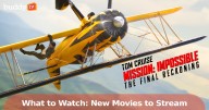 What to Watch: New Movies to Stream Led by “Mission: Impossible