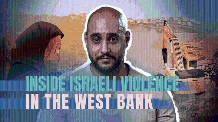 Inside Israeli violence in the West Bank