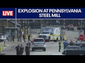 LIVE UPDATES 🔴 PA steel mill explosion; reports of people trapped at US Steel Clairton Mill Works